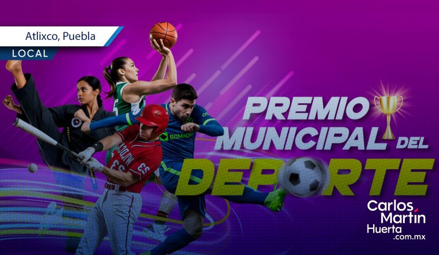 Atlixco convoca al Premio Municipal del Deporte 2025 Atlixco convoca al Premio Municipal del Deporte 2025