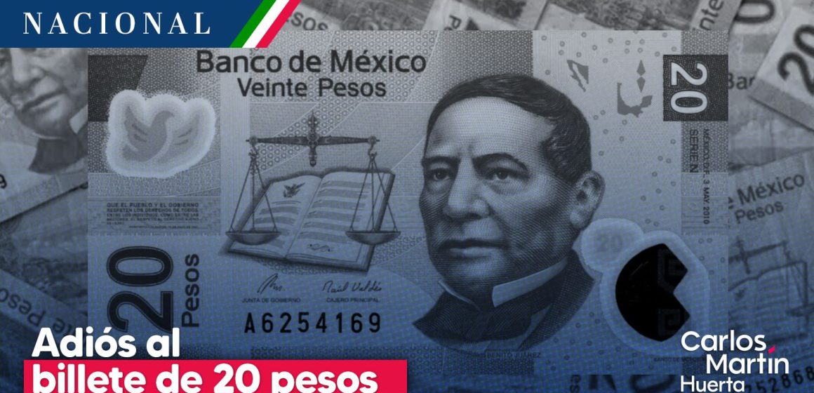 Banxico anuncia retiro del billete de 20 pesos de Benito Juárez