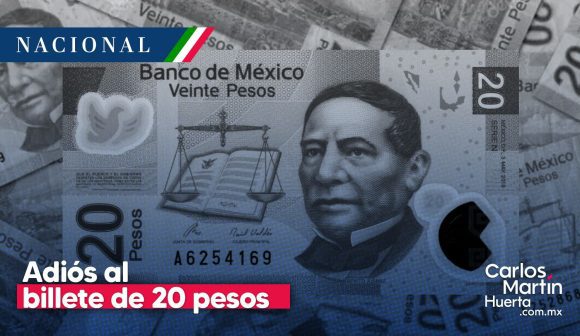 Banxico anuncia retiro del billete de 20 pesos de Benito Juárez