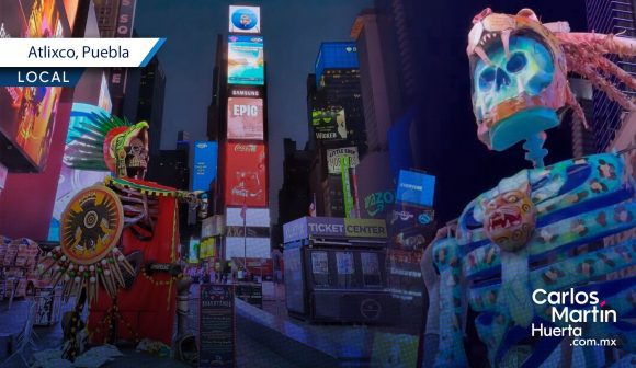 Catrinas monumentales de Atlixco llegan a Times Square en Nueva York