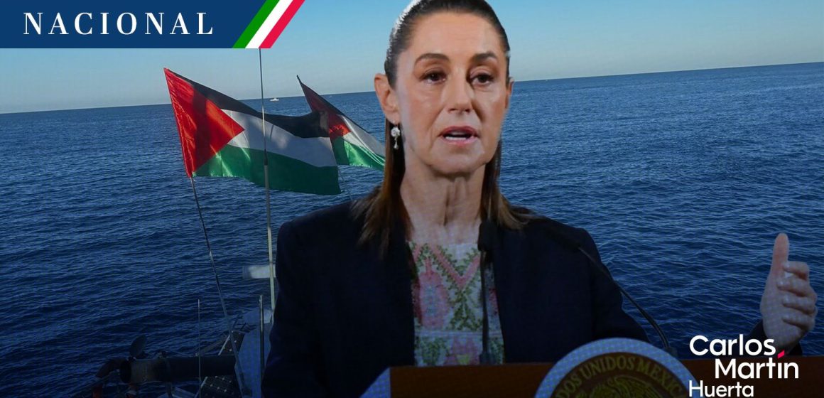 Sheinbaum exige repatriación inmediata de 6 mexicanos que iban en flotilla rumbo a Gaza