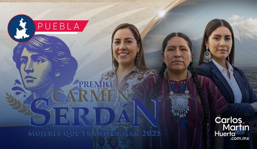 Convocan al Premio Carmen Serdán “Mujeres que Transforman 2025”