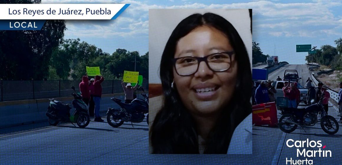 Desaparición de Maricruz en Los Reyes de Juárez desata bloqueo en la autopista Puebla-Orizaba