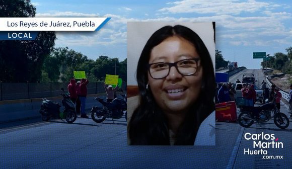 Desaparición de Maricruz en Los Reyes de Juárez desata bloqueo en la autopista Puebla-Orizaba