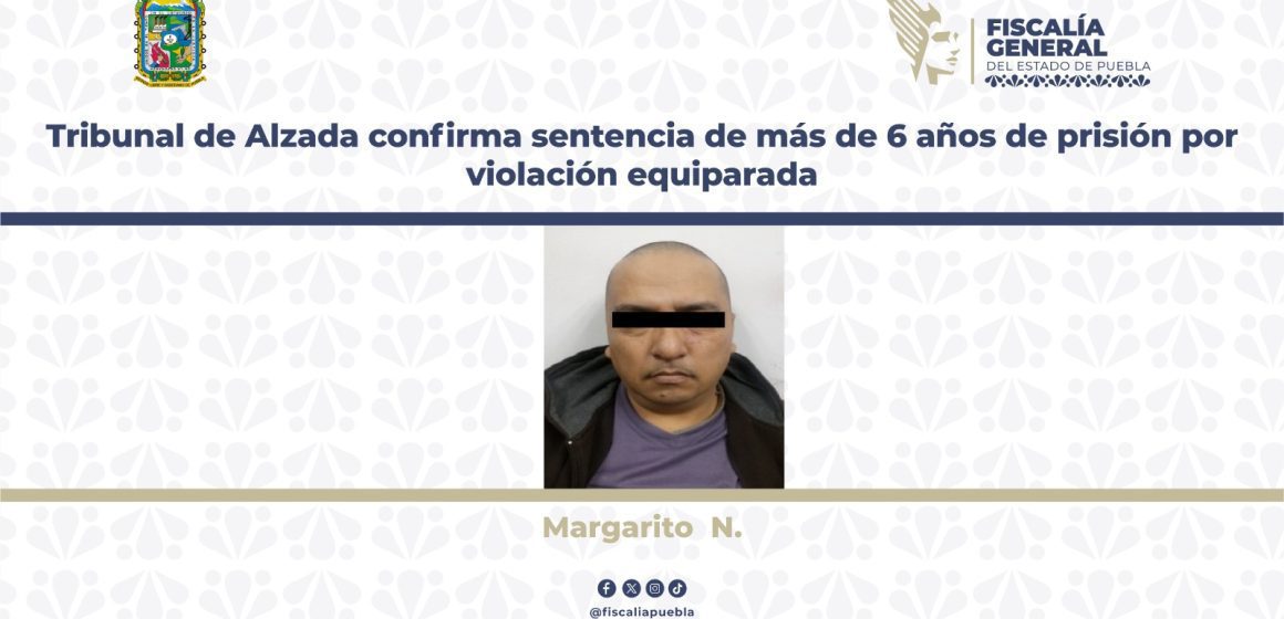 Fiscalía logra ratificación de condena por violación equiparada
