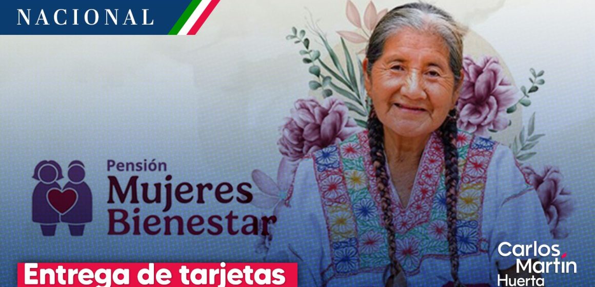Inicia entrega de tarjetas de la Pensión Mujeres Bienestar: Guía paso a paso para recibirla