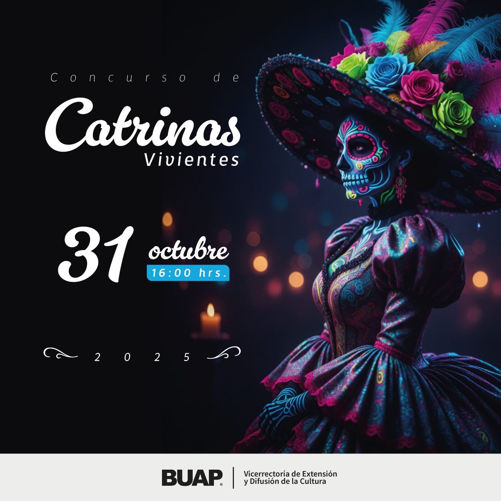 La BUAP convoca a su Concurso de Catrinas Vivientes 2025 1 La BUAP convoca a su Concurso de Catrinas Vivientes 2025