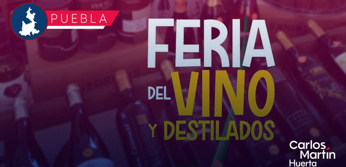 La Feria del Vino y Destilados 2025 llega a Puebla en octubre