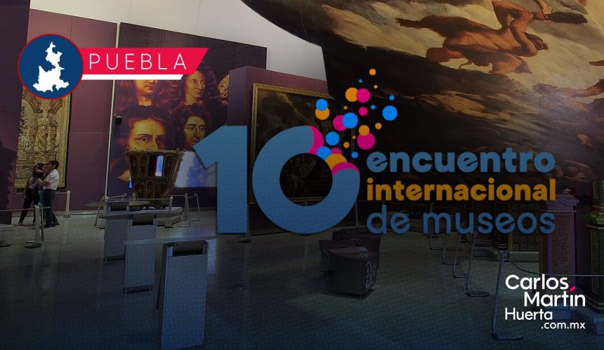 Llega a Puebla el Encuentro Internacional de Museos 2025 en noviembre Llega a Puebla el Encuentro Internacional de Museos 2025 en noviembre