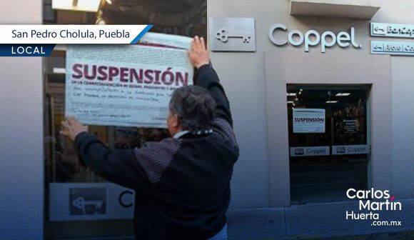 Profeco suspende operaciones de Coppel en San Pedro Cholula tras irregularidades
