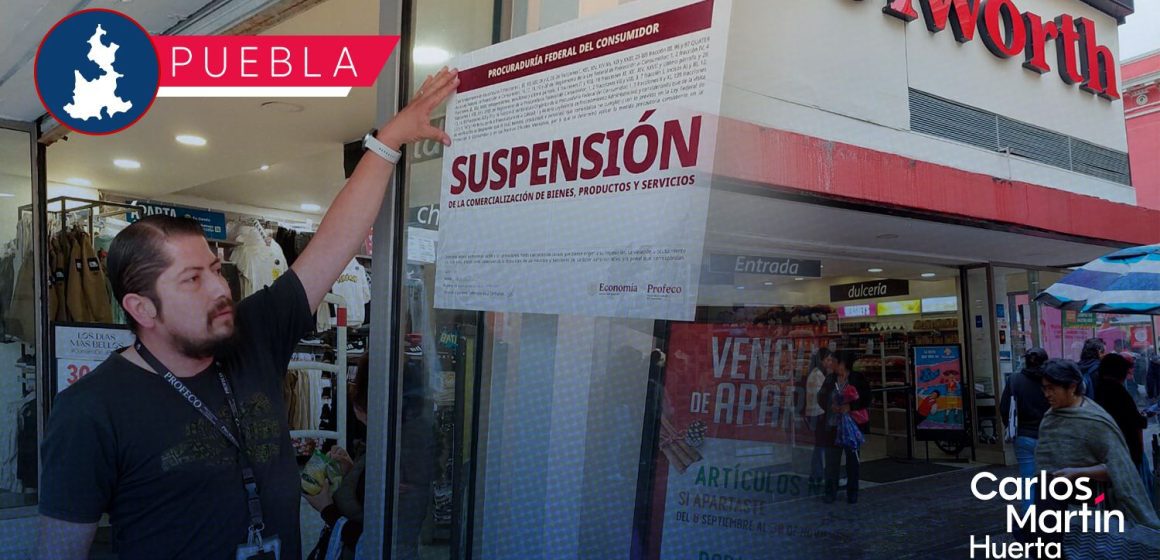 Suspenden Woolworth Puebla por publicidad falsa y promociones engañosas