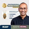 Venki Ramakrishnan, Premio Nobel de Química 2009, en la BUAP