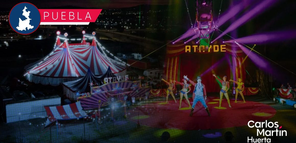 Circo Atayde Hermanos regresa a Puebla este 15 de noviembre