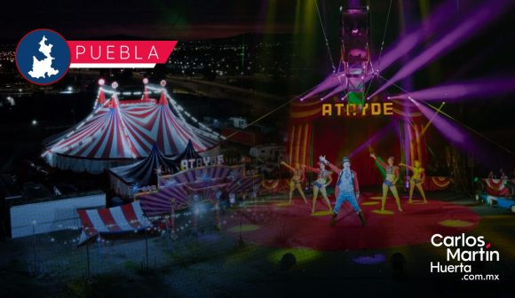 Circo Atayde Hermanos regresa a Puebla este 15 de noviembre