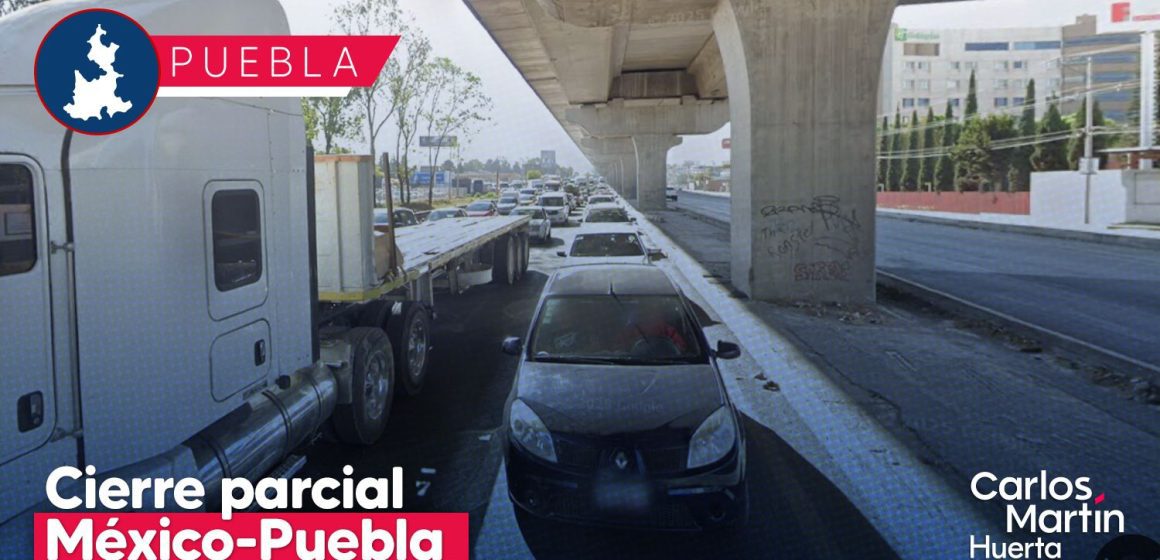 Habrá cierre de carriles esta semana en la autopista México-Puebla
