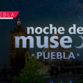 Vuelve la Noche de Museos en Puebla con horario extendido