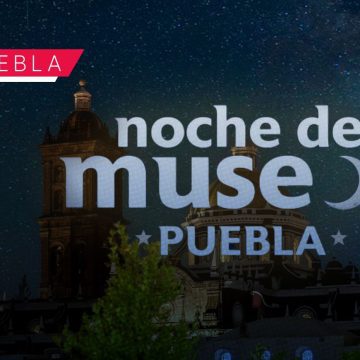 Vuelve la Noche de Museos en Puebla con horario extendido