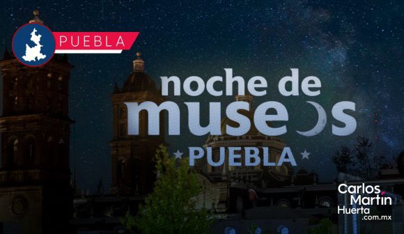 Vuelve la Noche de Museos en Puebla con horario extendido