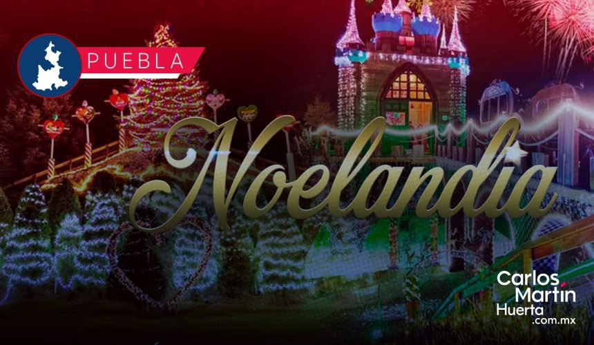 Noelandia 2025 llega al Volcanic Park de Puebla Noelandia 2025 llega al Volcanic Park de Puebla