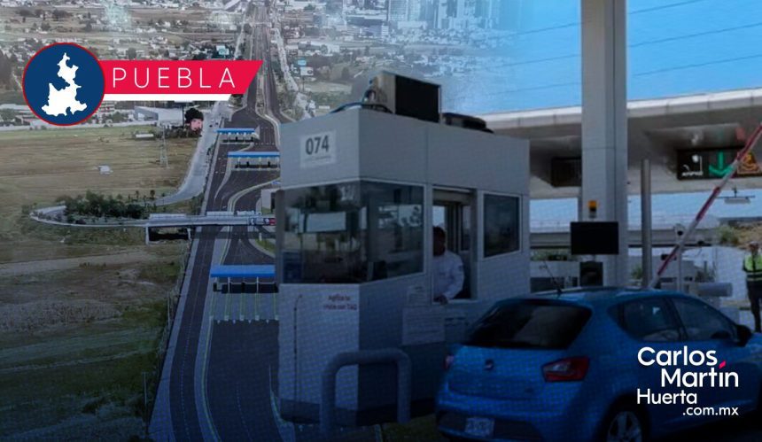 Nueva caseta en la Vía Atlixcáyotl: No habrá aumento en el costo del peaje y estará lista en 18 meses