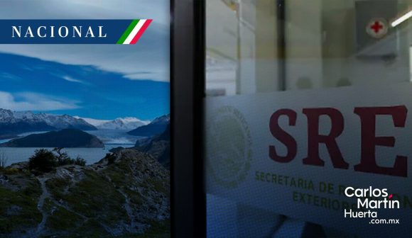 SRE brinda asistencia consular por muerte de mexicanos en el parque Torres del Paine