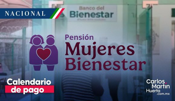 Conoce el calendario de pago para Pensión Mujeres Bienestar