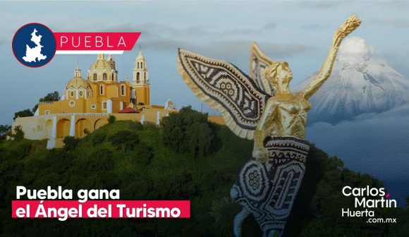 Puebla obtiene el Ángel del Turismo 2025 como Destino Turístico del Año