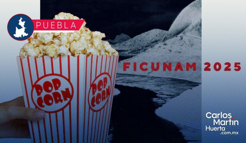 Puebla recibirá el Festival Internacional de Cine UNAM Puebla recibirá el Festival Internacional de Cine UNAM 2025