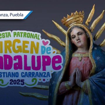 Venustiano Carranza invita a su Feria Patronal 2025 en honor a la Virgen de Guadalupe Venustiano Carranza invita a su Fiesta Patronal 2025 en honor a la Virgen de Guadalupe