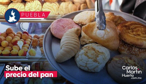 ¿Por qué subirá el precio del pan en Puebla? Aquí la explicación de los panaderos