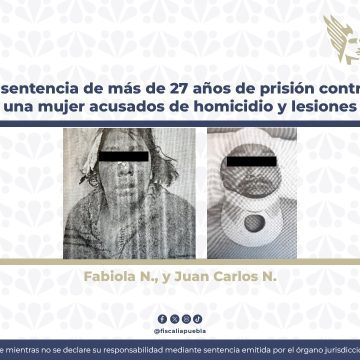 FGE logra más de 27 años de prisión para pareja que asesinó a hombre en Amozoc