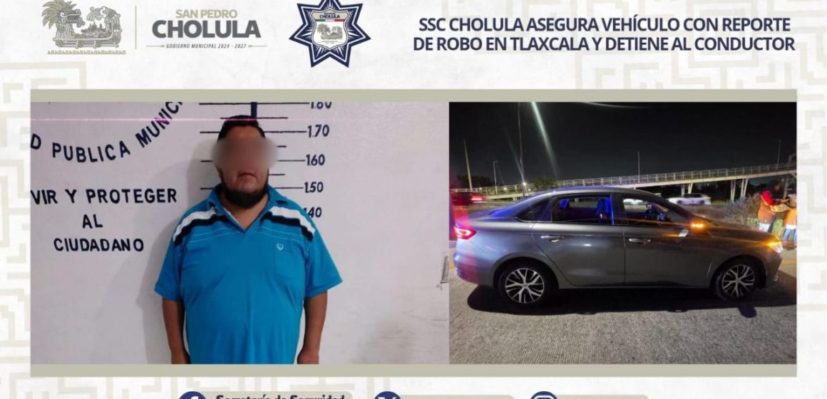 SSC Cholula asegura vehículo con reporte de robo en Tlaxcala y detiene al conductor