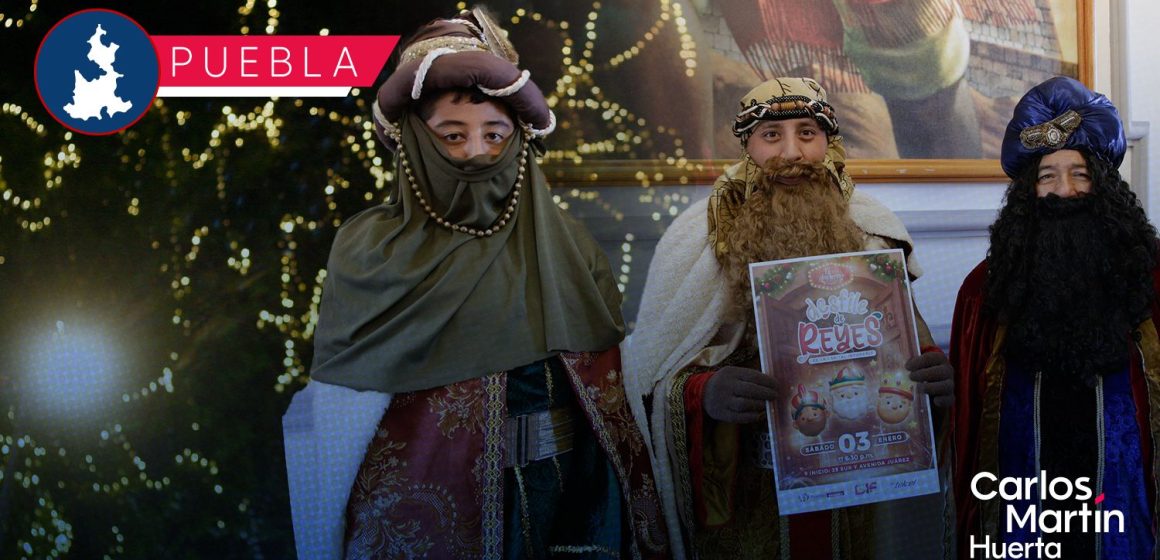 Anuncian el Desfile de Reyes Magos 2026 en Puebla Capital
