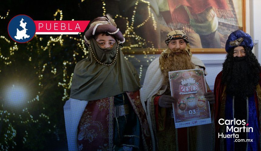 Anuncian el Desfile de Reyes Magos 2026 en Puebla Capital Anuncian el Desfile de Reyes Magos 2026 en Puebla Capital