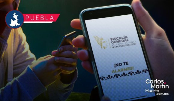 ‘No te Alarmes’: La App de la FGE para bloquear extorsiones telefónicas en Puebla