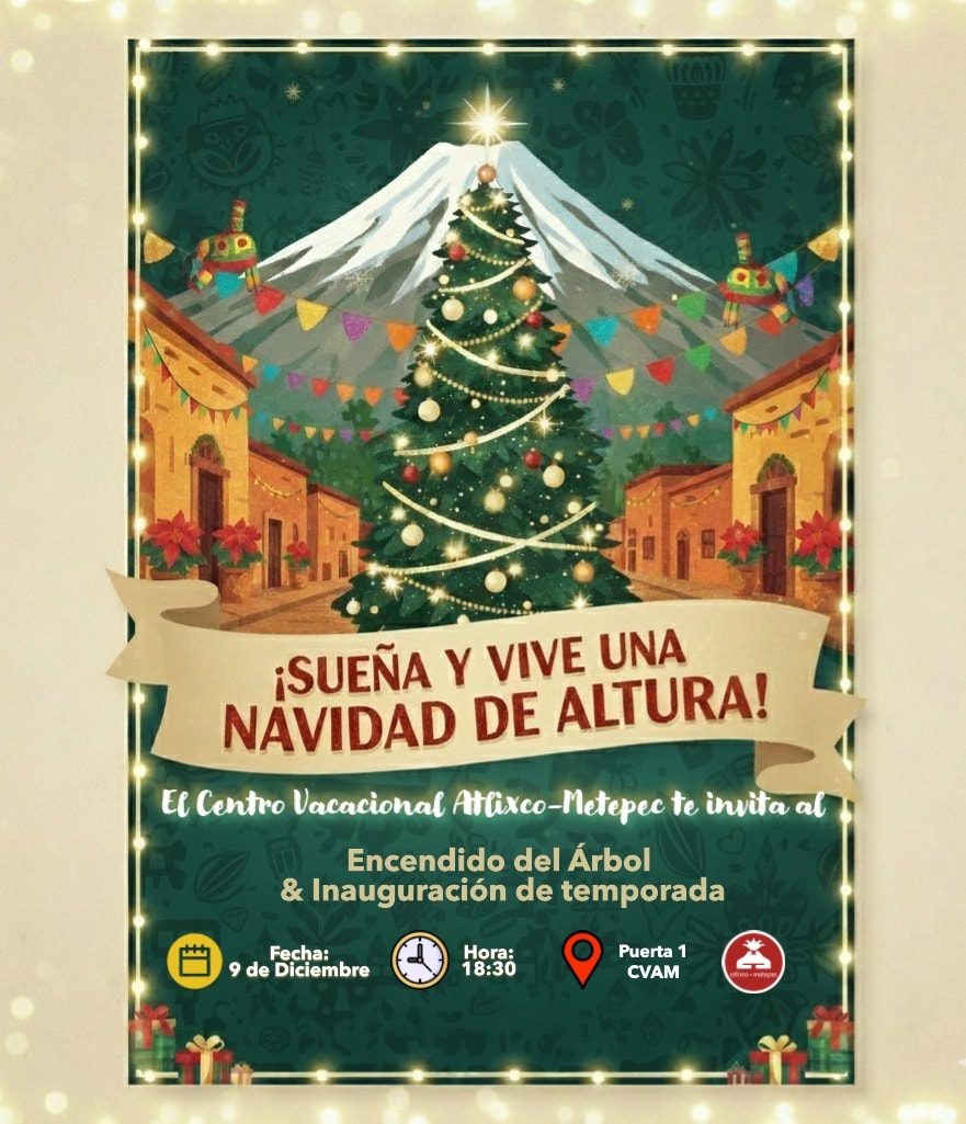 Arranca la Navidad de Altura 2025 en el Centro Vacacional Atlixco-Metepec 1 Arranca la Navidad de Altura 2025 en el Centro Vacacional Atlixco-Metepec