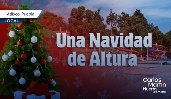 Arranca la Navidad de Altura 2025 en el Centro Vacacional Atlixco-Metepec