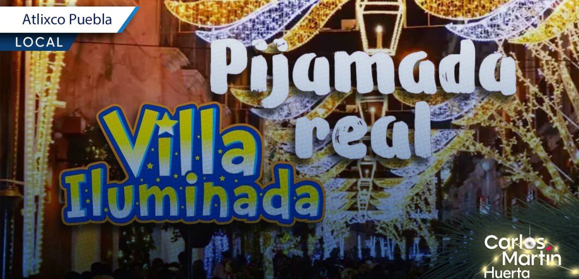 Atlixco invita a su Pijamada Real en la Villa Iluminada 2025