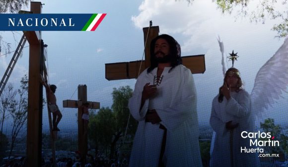 Unesco declara la Pasión de Cristo en Iztapalapa Patrimonio Cultural de la Humanidad