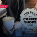 Puebla brilla en el ranking The Best Coffee Shops con 14 cafeterías