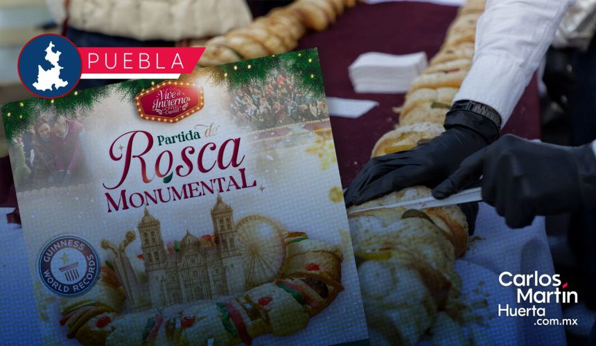 Hoy Puebla busca romper el Récord Guinness con la rosca de Reyes más grande del mundo