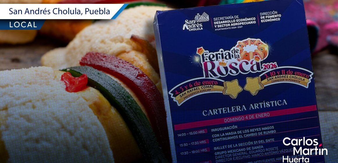 San Andrés Cholula presenta la Feria de la Rosca 2026 San Andrés Cholula presenta la Feria de la Rosca 2026