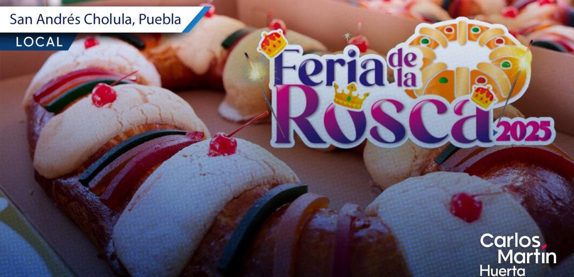 San Rafael Comac recibirá la Feria de la Rosca 2026 en San Andrés Cholula pp San Rafael Comac albergará la Feria de la Rosca 2026 en San Andrés Cholula