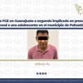 Aprehendió la FGE en Guanajuato a segundo implicado en presunta agresión sexual a una adolescente en Pahuatlán
