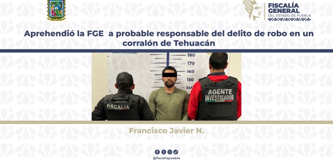 WhatsApp Image 2025-12-08 at 4.07.25 PM2 Aprehendió la FGE a probable responsable del delito de robo en un corralón de Tehuacán