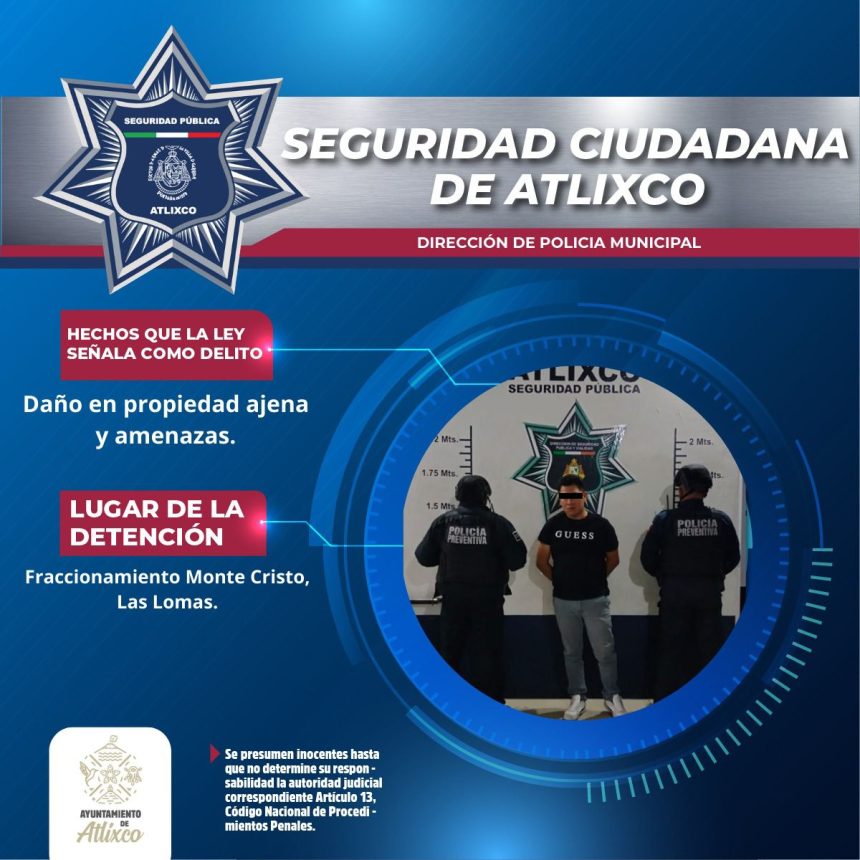 Detienen a hombre por daños, amenazas y agresión en Monte Cristo, Atlixco