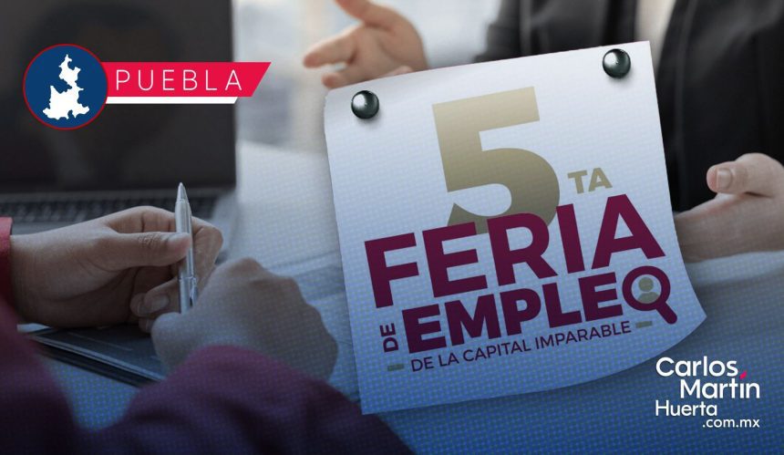 Llegan nuevas vacantes con la 5ª Feria de Empleo de la Capital