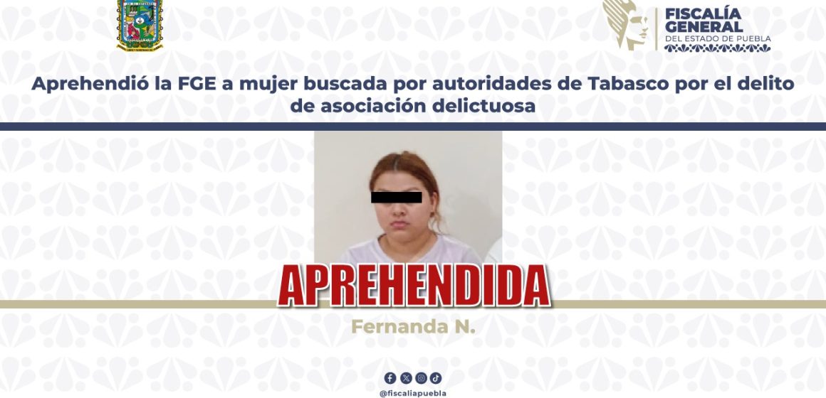 Fiscalía de Puebla cumple orden de aprehensión contra mujer buscada por autoridades de Tabasco
