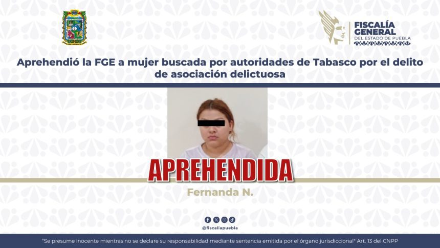 Fiscalía de Puebla cumple orden de aprehensión contra mujer buscada por autoridades de Tabasco