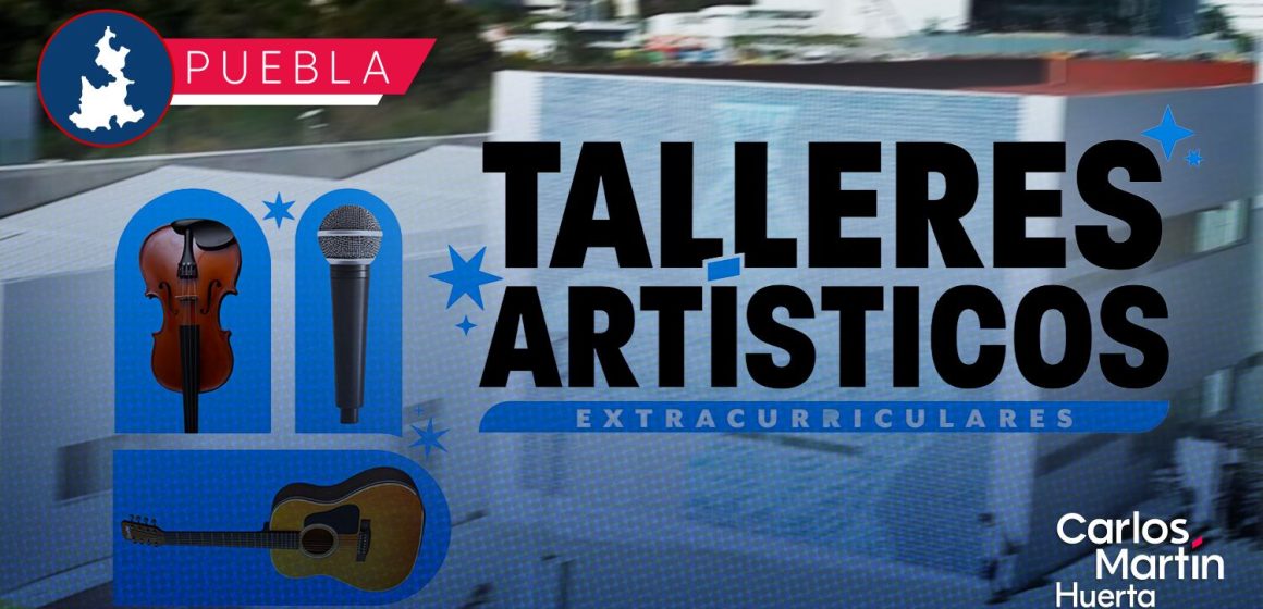 BUAP lanza convocatoria para Talleres Artísticos Extracurriculares 2026